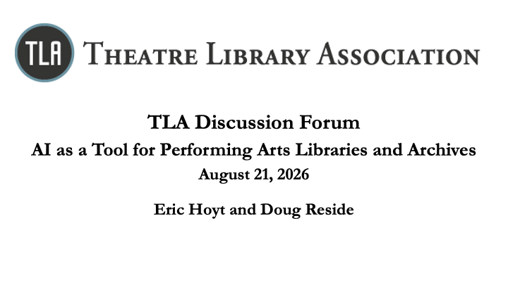 Recording Available – TLA Discussion Forum: AI as a Tool for Performing Arts Libraries and Archives